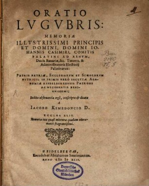 Oratio lugubris memoriae illustrissimi Principis Joannis Casimiri Comitis Palatini ad Rhenum ... conscripta