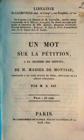Un mot sur la pétition, à la chambre des députés, de M. Madier de Montjau, conseiller à la cour Royale de Nîmes ...