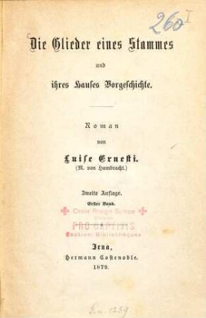 Die Glieder eines Stammes und ihres Hauses Vorgeschichte : Roman von Luise Ernesti . 1
