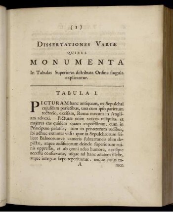Dissertationes variæ quibus monomenta. In Tabulas Superiores distributa Ordine singula explicantur. Tabula I.