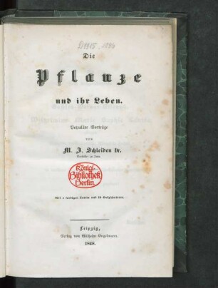 Die Pflanze und ihr Leben : Populäre Vorträge ; Mit 5 farbigen Tafeln und 13 Holzschnitten