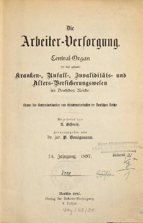 Die Arbeiterversorgung : älteste Zeitschrift für Sozialversicherung, Sozialhilfe und Sozialordnung. 14. 1897