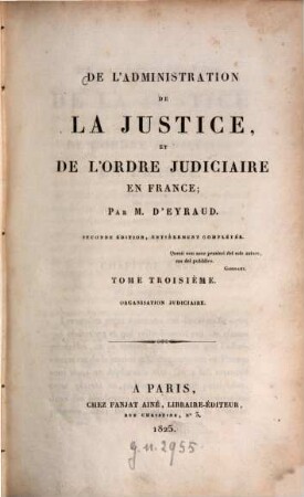De l'administration de la justice, et de l'ordre judiciaire en France, 3. Organisation judiciaire. - 454 S.