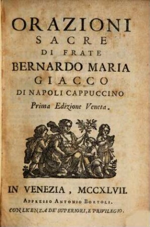 Orazioni sacre di frate Bernardo Maria Giacco di Napoli Cappuccino, [1] (1747)
