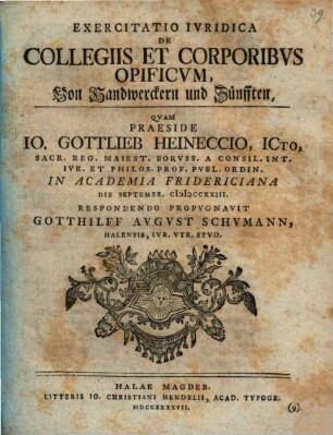 Exercitatio Ivridica De Collegiis Et Corporibvs Opificvm : = Von Handwerckern und Zünfften