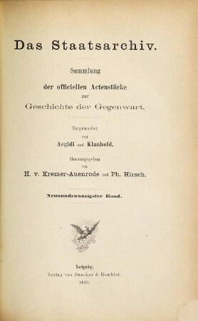 Das Staatsarchiv : Sammlung der offiziellen Aktenstücke zur Geschichte d. Gegenwart, 29. 1876