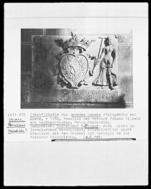 Grabstein für Dorothea Susanna Pfalzgräfin bei Rhein, gest. 1592, Gemahlin des Herzogs Johann Wilhelm von Sachsen-Weimar
