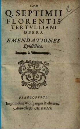 Ad Q. Septimii Florentis Tertulliani opera emendationes epidicticae