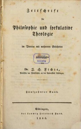 Zeitschrift für Philosophie und spekulative Theologie. 15. 1846