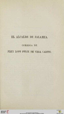 El Alcalde de Zalamea. Comedia de Frey Lope Félix de Vega Carpio