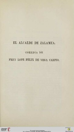 El Alcalde de Zalamea. Comedia de Frey Lope Félix de Vega Carpio