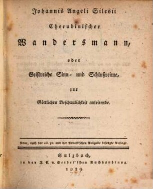 Cherubinischer Wandersmann oder geistreiche Sinn- und Schluß-Reime, zur göttlichen Beschaulichkeit anleitende