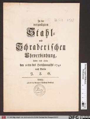 Zu der vergnügten Stahl- und Schraderischen Eheverbindung, sandte diese Zeilen den 20ten des Herbstmonaths 1741 nach Berlin