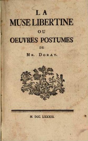 La muse libertine : ou oeuvres postumes de Mr. Dorat