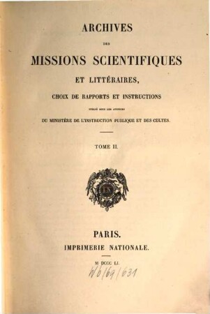 Archives des missions scientifiques et littéraires : choix de rapports et instructions. 2. 1851