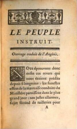Le Peuple Instruit, Ou Les Alliances dans lesquelles les Ministres de la Grande-Bretagne ont engagé la Nation, & l'emploi qu'ils ont fait de ses Escadres & de ses Armées, depuis le commencement des troubles sur l'Ohio, jusqu'à la perte de Minorque, considérés dans une Quatriéme Lettre au Peuple d'Angleterre : Ouvrage Traduit De L'Anglois