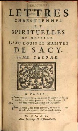 Lettres Chrestiennes Et Spirituelles De Messire Isaac Louis Le Maistre De Sacy, 2