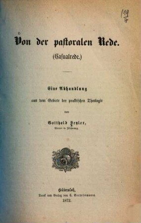 Von der pastoralen Rede : (Casualrede) ; eine Abhandlung aus dem Gebiete der praktischen Theologie