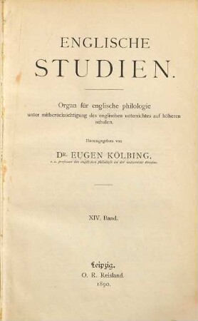 Englische Studien : Organ für englische Philologie unter Mitberücksichtigung des englischen Unterrichts auf höheren Schulen. 14. 1890