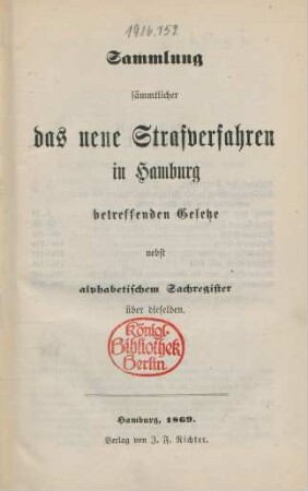 Sammlung sämmtlicher das neue Strafverfahren in Hamburg betreffenden Gesetze : nebst alphabetischem Sachregister über dieselben