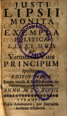 Justi Lipsii monita et exempla politica : libri 2, qui virtutes et vitia principum spectant