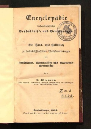 Encyclopädie landwirthschaftlicher Verhältnisse und Berechnungen : ein Hand- und Hülfsbuch zu landwirthschaftlichen Werthsermittelungen für Landwirthe, Cameralisten und Oeconomie-Commissäre