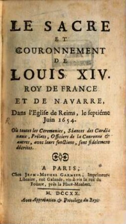 Le sacre et couronnement de Louis XIV. roy de France et de Navarre : dans l'église de Reims, VII. Juin 1654 ; mit 1 Kupfer