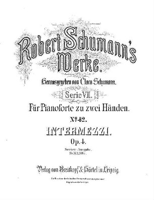 Robert Schumann's Werke. 7,42. = 7,1,4. Bd. 1, Nr. 4, Intermezzi : op. 4