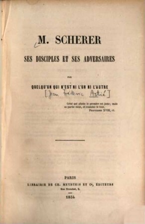 M. [Edmond] Scherer : Ses disciples et ses adversaires. Par quelqu'un qui n'est ni l'un ni l'autre