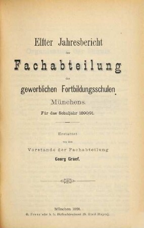 Jahresbericht der Fachabteilung der gewerblichen Fortbildungsschulen Münchens : für d. Schuljahr ... 11. 1890/91