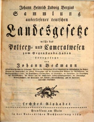 Sammlung auserlesener Landesgesetze, welche das Policey- u. Cameralwesen zum Gegenstande haben, T. 6