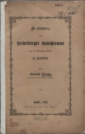Die Entstehung des Heidelberger Katechismus und der Gebrauch desselben