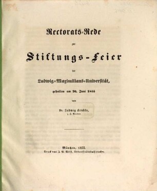 Rectorats-Rede zur Stiftungs-Feier der Ludwig-Maximilians-Universität : gehalten am 26. Juni 1855