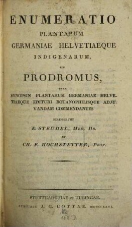 Enumeratio plantarum Germaniae Helvetiaeque indigenarum, seu prodromus, quem synopsin plantarum Germaniae Helvetiaeque edituri botanophilisque adjuvandam commendantes