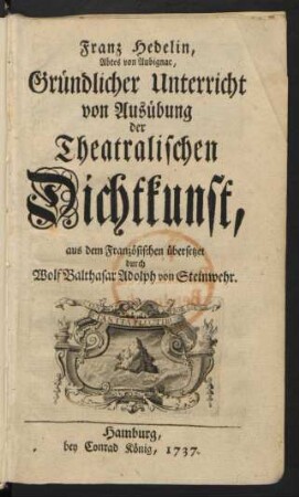 Franz Hedelin, Abtes von Aubignac, Gründlicher Unterricht von Ausübung der Theatralischen Dichtkunst