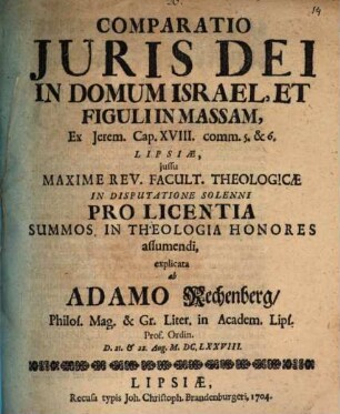 Comparatio Juris [iuris] Dei In Domum Israel, Et Figuli In Massam : ex Ierem. Cap. XVIII. comm. 5. & 6.
