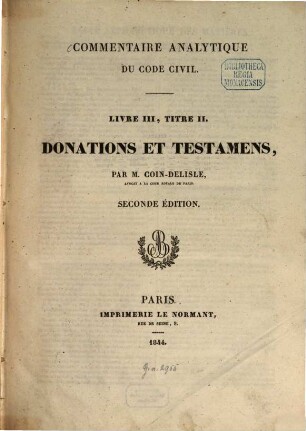 Commentaire analytique du Code civil : Livre III, titre II. Donations et testamens