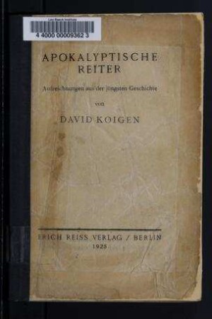 Apokalyptische Reiter : Aufzeichnungen aus der jüngsten Geschichte / von David Koigen