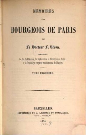 Mémoires d'un bourgeois de Paris : Comprenant: la fin de l'Empire, la Restauration, la Monarchie de Juillet, et la République jusqu'au rétablissement de l'Empire, 3