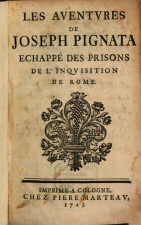 Les Aventvres De Joseph Pignata : Echappé Des Prisons De L'Inquisition De Rome