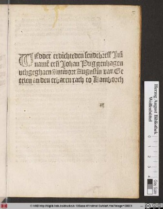 WEdder erdichteden seudebreff Jm̃ || namẽ erñ Johan Puggenhagen || vthgeghaen Antwort Augnstin van Ge||telen an deu erbaren rath to Hamborch ||