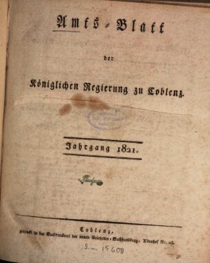 Amtsblatt der Preußischen Regierung zu Koblenz : für das Jahr .... 1821