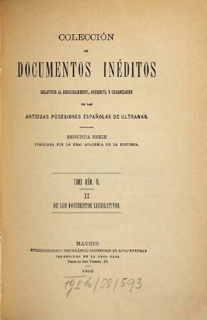 Colección de documentos inéditos, relativos al descubrimiento conquista y organización de las antiguas posesiones españolas de ultramar. II. Serie, 9. 1895