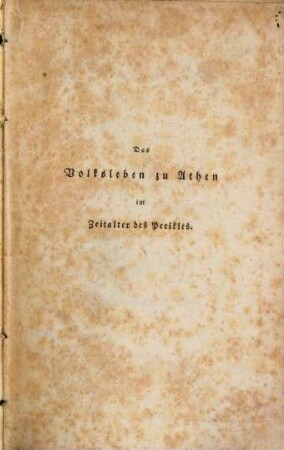 Das Volksleben zu Athen im Zeitalter des Perikles nach griechischen Schriften