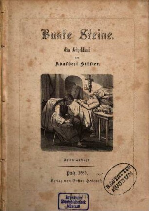 Bunte Steine : Ein Festgeschenk von Adalbert Stifter. [Illustr. v. J[osef] M[aria] Kaiser.]