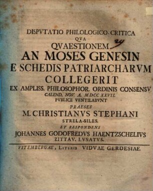 Dispvtatio Philologico-Critica Qva Qvaestionem An Moses Genesin E Schedis Patriarcharvm Collegerit