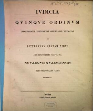 Iudicia quinque ordinum Universitatis Fridericiae Guilelmiae Rhenanae de litterarum certaminibus anni ... facta novaeque quaestiones anno ... propositae, 1875/76