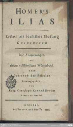 Homer's Ilias : Erster bis sechster Gesang Griechisch Mit Anmerkungen