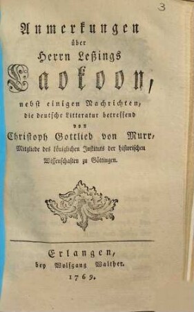 Anmerkungen über Herrn Leßings Laokoon : nebst einigen Nachrichten, die deutsche Litteratur betreffend