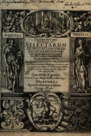 Hieronymi Treutleri JC. Selectarum Disputationum Ad Jus Civile Justinianaeum Quinquaginta Libris Panndectarum Comprehensum, Volumina duo : ... Cum Indice gemino. [1]